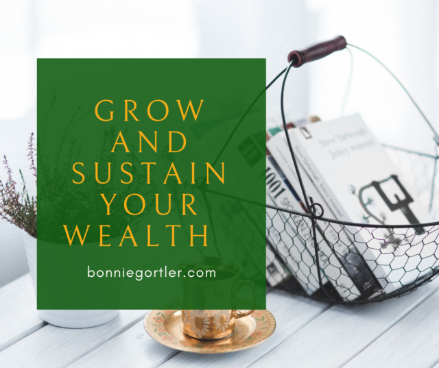 Simple Tips For Growing And Sustaining Your Wealth » BonnieGortler.com